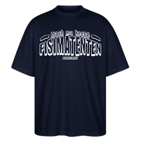 Berliner Spruch-FISIMATENTEN-Oversized Unisex Bio T-Shirt II - Navy