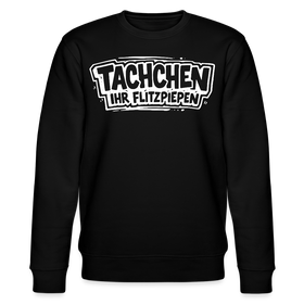 Berliner Spruch-TACHCHEN IHR FLITZPIEPEN-Unisex Bio-Sweatshirt - Schwarz