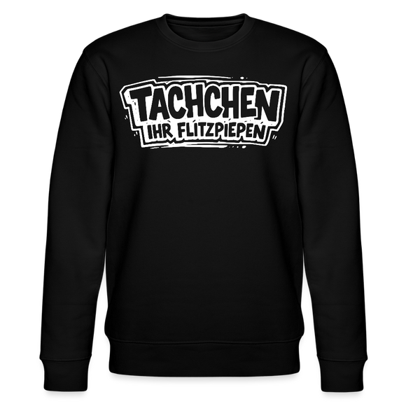 Berliner Spruch-TACHCHEN IHR FLITZPIEPEN-Unisex Bio-Sweatshirt - Schwarz