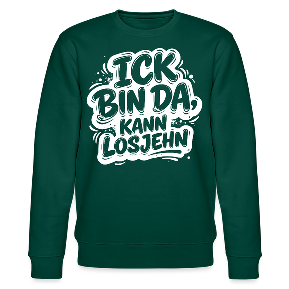 ICK BIN DA, KANN LOSJEHN-Unisex Bio-Sweatshirt II-mit Berliner Spruch - Forest