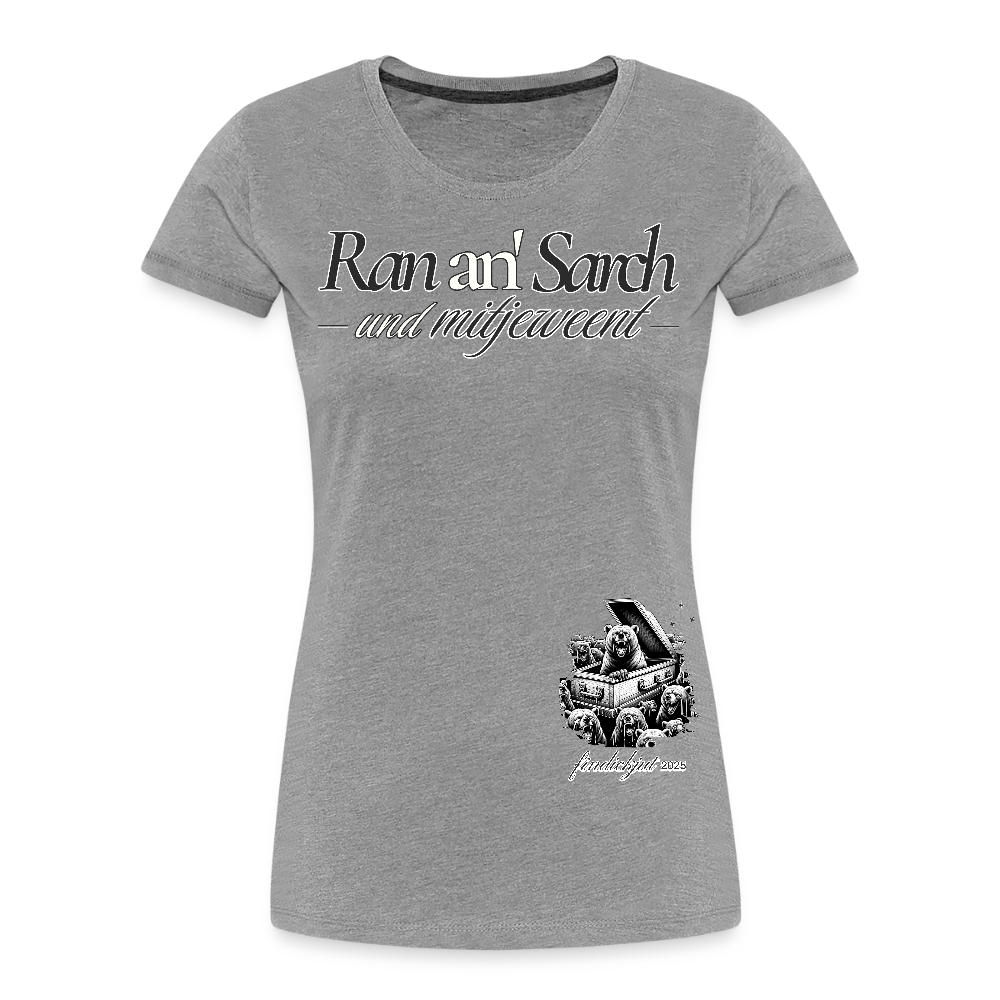Ran an Sarch-Frauen Premium Bio T-Shirt III - Grau meliert