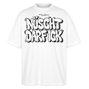 NÜSCHT DARF ICK- Berlin Shirt-Oversized Unisex Bio T-Shirt - Weiß