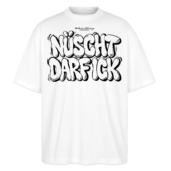 NÜSCHT DARF ICK- Berlin Shirt-Oversized Unisex Bio T-Shirt - Weiß