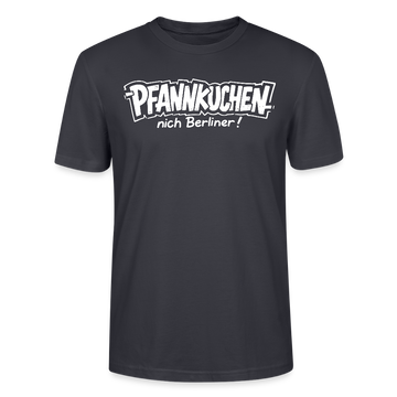 witziges Berlin Shirt-PFANNKUCHEN, NICH BERLINER-Unisex T-Shirt BIO - Dunkles Graublau