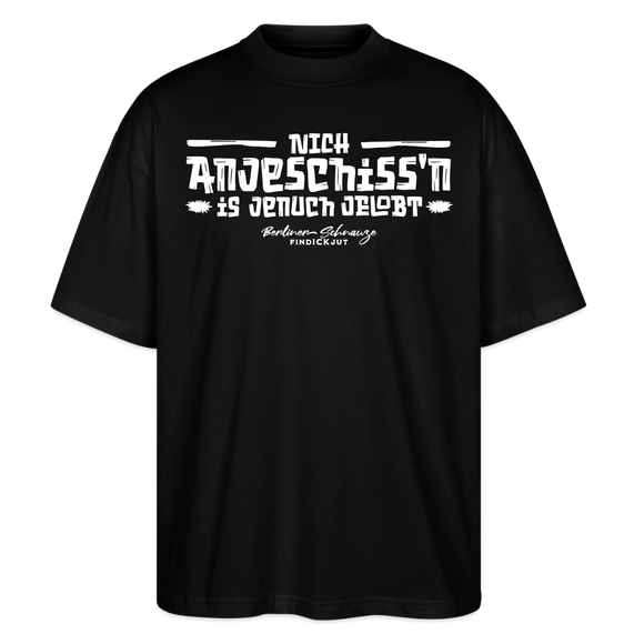 Berliner Spruch des Lobes-NICH ANJESCHISSN-Oversized Unisex Bio T-Shirt - Schwarz