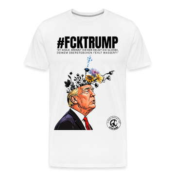 weißes T-Shirt mit der Aufschrift "#FCKTRUMP". Darunter in ehrlicher Berliner Schnauze:"Ey Keule, brennt dir der Helm?Ick gloobe,  deinem Oberstübchen fehlt Wasser?!" und einer Illustration dieses gelb-blonden Mannes, mit Blumen, die aus seinem Kopf wachsen-