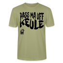 PASS MA UFF KEULE - Unisex T-Shirt Bio-regular - Nebelgrün
