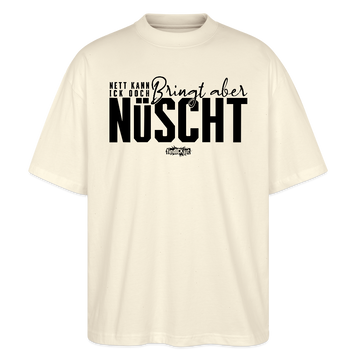 Berliner Spruch-NETT KANN ICK OOCH-Oversized Unisex Bio T-Shirt - Weißgrau
