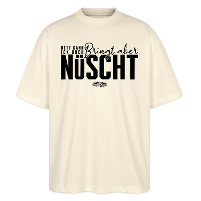 Berliner Spruch-NETT KANN ICK OOCH-Oversized Unisex Bio T-Shirt - Weißgrau