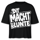 DIT MACHT URST LUNTE-Frauen Boxy Bio-T-Shirt - Schwarz