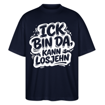 Berlin Shirt-ICK BIN DA KANN LOSJEHN-Oversized Unisex Bio T-Shirt - Navy