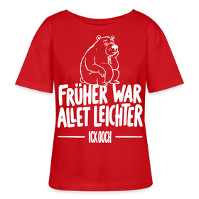 FRÜHER WAR ALLET LEICHTER-ICK OOCH-Rundhals Frauen Bio-T-Shirt - Rot