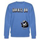 VAFATZ DA-Unisex Bio-Sweatshirt - Blau