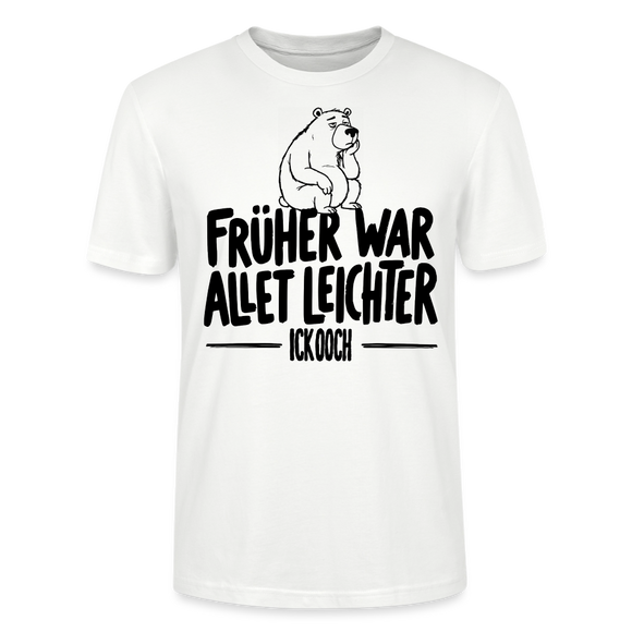 FRÜHER WAR ALLET LEICHTER-ICK OOCH-Unisex T-Shirt - Weiß