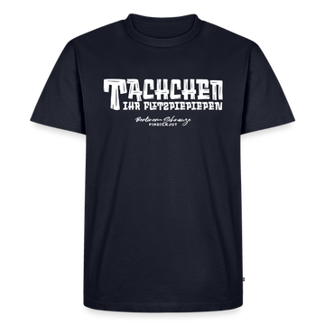 Berliner Begrüssung-TACHCHEN IHR FLITZPIEPEN-Männer Premium T-Shirt - Navy