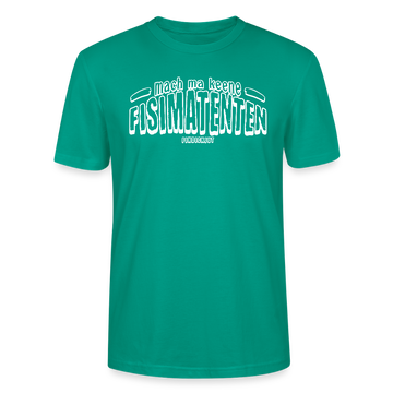 Berliner Spruch-FISIMATENTEN-Unisex Bio T-Shirt - Blaugrün