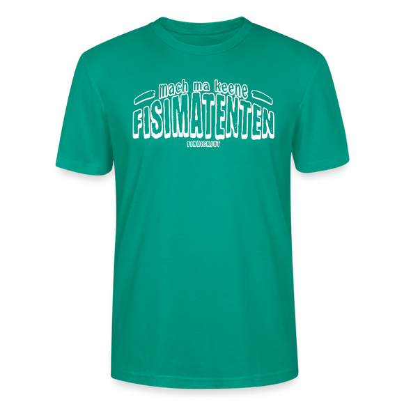 Berliner Spruch-FISIMATENTEN-Unisex Bio T-Shirt - Blaugrün