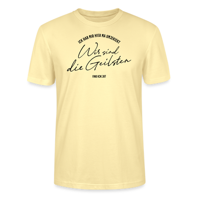 WIR SIND DIE GEILSTEN-Berlin26-Unisex T-Shirt Bio - Creme