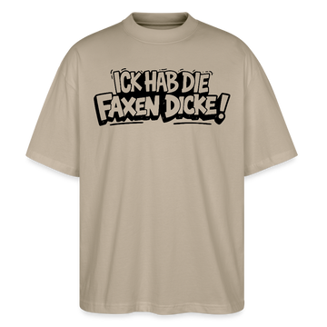 Berliner Spruch-ICK HAB DIE FAXEN DICKE-Oversized Unisex Bio T-Shirt - Steingrau
