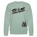 Dit is mir SCHNURZPIEPE-Unisex Bio-Sweatshirt - Helles Graugrün