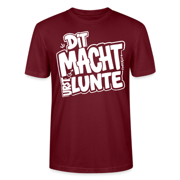 Berlin Shirt mit echt Berliner Spruch-DIT MACHT URST LUNTE-Unisex BIO T-Shirt - Burgunderrot