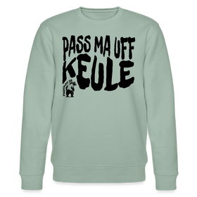 PASS MA UFF KEULE-Unisex Bio-Sweatshirt - Helles Graugrün