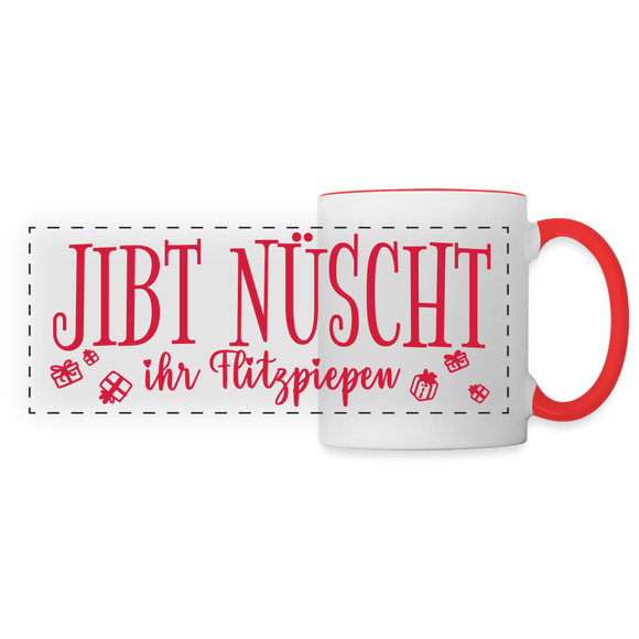 JIBT NÜSCHT IHR FLITZPIEPEN - Panoramatasse - Weiß/Rot
