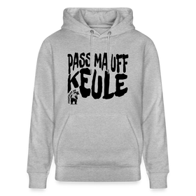 PASS MA UFF KEULE - Unisex Bio-Hoodie - Grau meliert