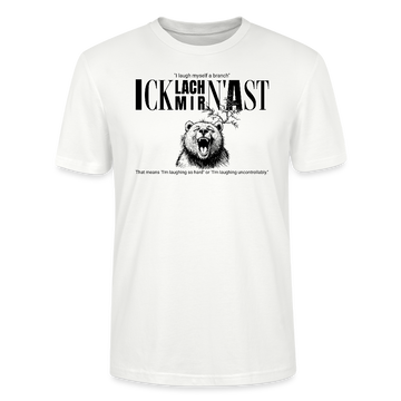 ICK LACH MIR N AST-Unisex T-Shirt BIO - Weiß
