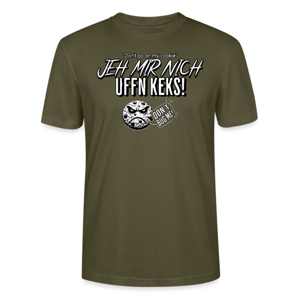 JEH MIR NICH UFFN KEKS!-Unisex T-Shirt II - Khaki