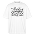 NÜSCHT DARF ICK- Berlin Shirt-Oversized Unisex Bio T-Shirt - Weiß