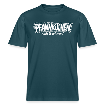 Berlin Shirt-PFANNKUCHEN NICH BERLINER!-RELAXED FIT Unisex bio T-Shirt - Dunkles Petrol