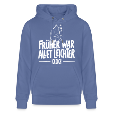 Berliner Spruch-FRÜHER WAR ALLET LEICHTERUnisex Bio-Hoodie - Blau