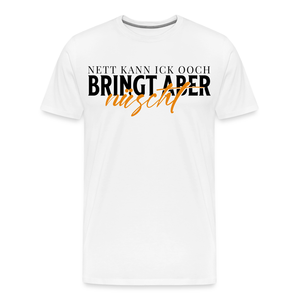 Dieses Berliner Sprüche Premium T-Shirt ,für Männer, ist mehr als nur ein Kleidungsstück. "NETT KANN ICK OOCH, BRINGT ABER NÜSCHT" spiegelt den charmanten, schnoddrigen Humor der Hauptstadt wider.- Weiß