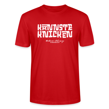 KANNSTE KNICKEN-Unisex T-Shirt  mit echt Berliner Schnauze - Rot
