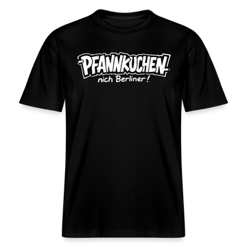 Berlin Shirt-PFANNKUCHEN NICH BERLINER!-RELAXED FIT Unisex bio T-Shirt - Schwarz