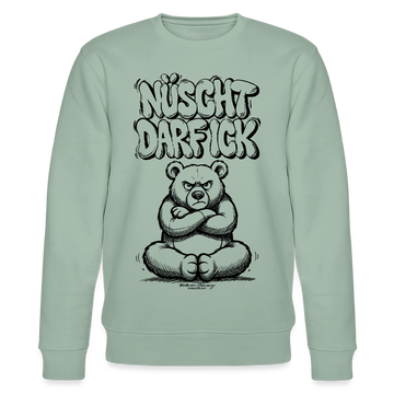 Berliner Schnauze-Unisex Bio-Sweatshirt-NÜSCHT DARF ICK - Helles Graugrün