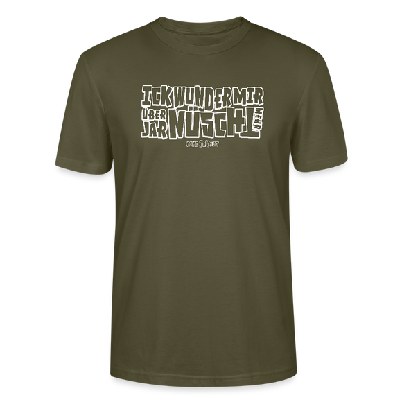 Berliner Spruch-ICK WUNDER MIR-Unisex T-Shirt BIO - Khaki