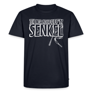 JEH MIR NICH UFFN SENKEL-Männer Premium BIO T-Shirt - Navy