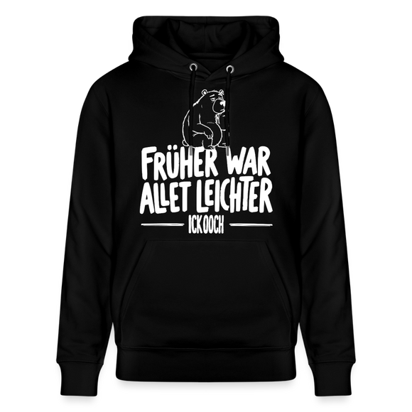 Berliner Spruch-FRÜHER WAR ALLET LEICHTERUnisex Bio-Hoodie - Schwarz
