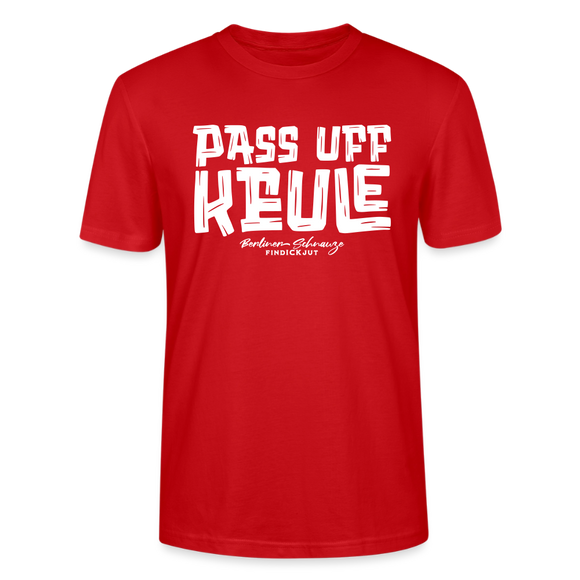 Berliner Spruch-PASS UFF KEULE-Unisex T-Shirt mit Berliner Schnauze - Rot