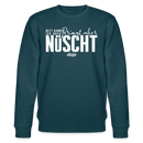 Berliner Spruch-NETT KANN ICK OOCH-Unisex Bio-Sweatshirt - Dunkles Petrol
