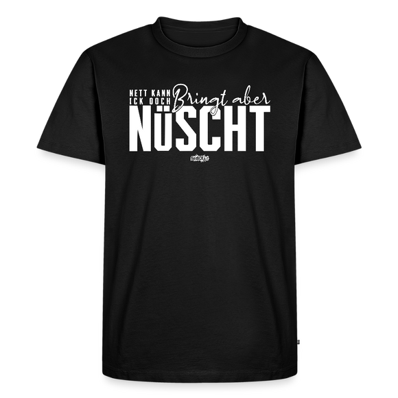NETT KANN ICK OOCH-Männer Premium BIO T-Shirt - Schwarz