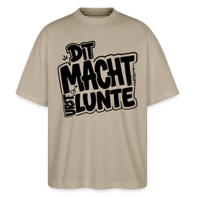 Berliner Spruch-DIT MACHT URST LUNTE-Oversized Unisex Bio T-Shirt - Steingrau