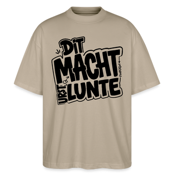 Berliner Spruch-DIT MACHT URST LUNTE-Oversized Unisex Bio T-Shirt - Steingrau