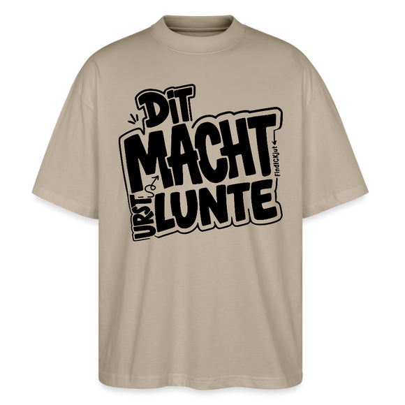 Berliner Spruch-DIT MACHT URST LUNTE-Oversized Unisex Bio T-Shirt - Steingrau