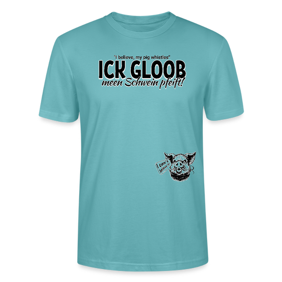 ICK GLOOB MEEN SCHWEIN PFEIFT-Unisex T-Shirt BIO - Pastelltürkis