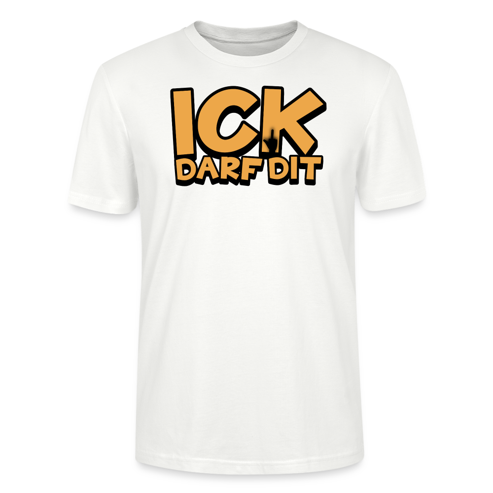 ICK DARF DIT - Unisex T-Shirt BIO - Weiß