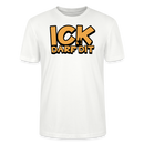 ICK DARF DIT - Unisex T-Shirt BIO - Weiß