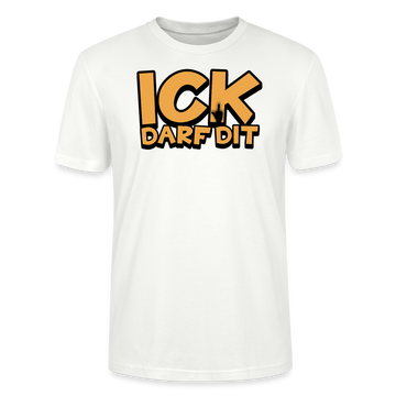 ICK DARF DIT - Unisex T-Shirt BIO - Weiß